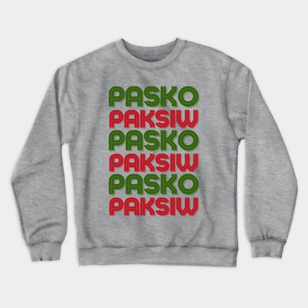 Pasko Paksiw: Funny Filipino Christmas Tongue Twister T Shirt Crewneck Sweatshirt by ARTNOVA